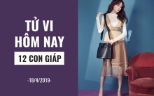 Tử vi hôm nay (18/4/2019) của 12 con giáp: Tuổi Dậu nghe theo tiếng gọi của trái tim