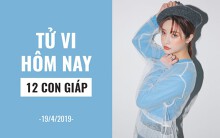Tử vi hôm nay (19/4/2019) của 12 con giáp: Tuổi Tuất tạo bước tiến lớn trong sự nghiệp