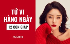Tử vi hàng ngày (19/4/2019): 6 điều nên và không nên của 12 con giáp