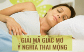 Giải mã giấc mơ: Thai mộng của bạn truyền tải thông điệp gì?