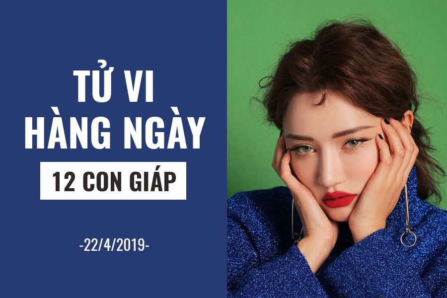 Tử vi hàng ngày (22/4/2019): 6 điều nên và không nên của 12 con giáp - Ảnh 1. Tử vi hàng ngày (22/4/2019): 6 điều nên và không nên của 12 con giáp - Ảnh 1.