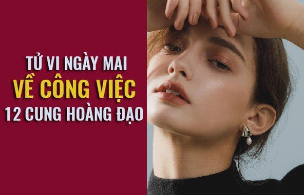 Tử vi ngày mai (24/4) về công việc của 12 cung hoàng đạo: Bảo Bình tranh đấu, Ma Kết lo lắng - Ảnh 1. Tử vi ngày mai (24/4) về công việc của 12 cung hoàng đạo: Bảo Bình tranh đấu, Ma Kết lo lắng - Ảnh 1.