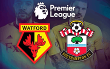 Nhận định Watford vs Southampton (1h45, 24/4) vòng 36 Ngoại hạng Anh: Bước cuối trụ hạng