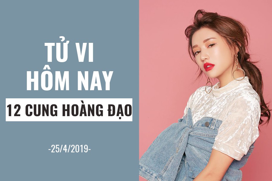 Tử vi hôm nay (25/4/2019) của 12 cung hoàng đạo: Cự Giải tiền nong rõ ràng - Ảnh 1.