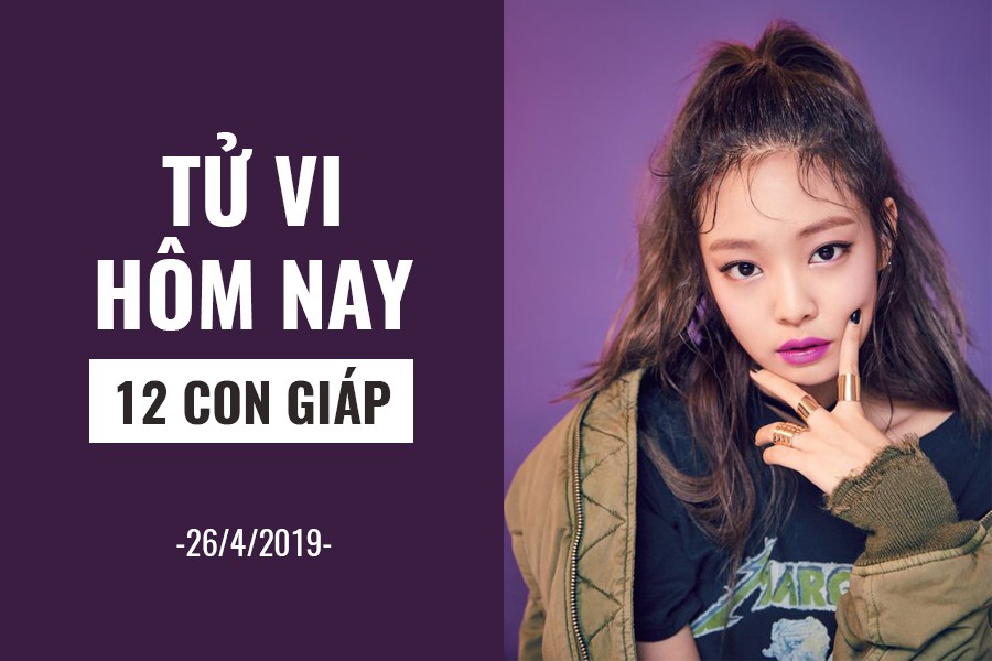 Tử vi hôm nay (26/4/2019) của 12 con giáp: Tuổi Tỵ gặp thách thức trong tình yêu - Ảnh 1. Tử vi hôm nay (26/4/2019) của 12 con giáp: Tuổi Tỵ gặp thách thức trong tình yêu - Ảnh 1.
