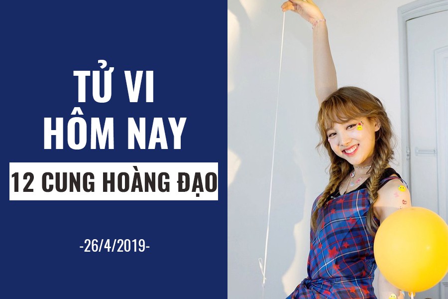 Tử vi hôm nay (26/4/2019) của 12 cung hoàng đạo: Sư Tử đam mê kiếm tiền - Ảnh 1. Tử vi hôm nay (26/4/2019) của 12 cung hoàng đạo: Sư Tử đam mê kiếm tiền - Ảnh 1.