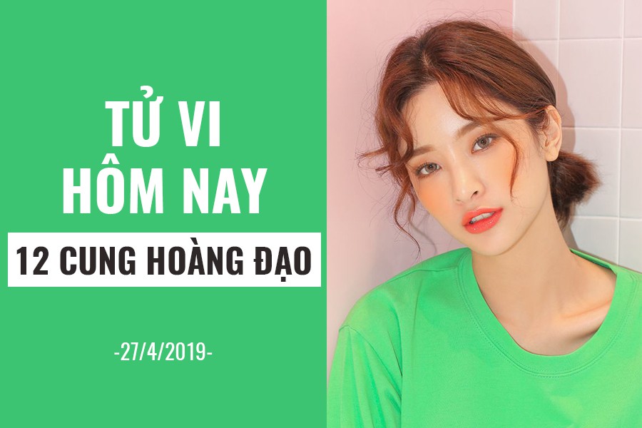 Tử vi hôm nay (27/4/2019) của 12 cung hoàng đạo: Xử Nữ nói không với áp lực từ ngoại cảnh - Ảnh 1.