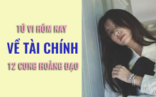 Tử vi hôm nay (27/4/2019) về tài chính của 12 cung hoàng đạo: tiền bạc của Song Ngư chỉ ở mức đủ ăn đủ tiêu