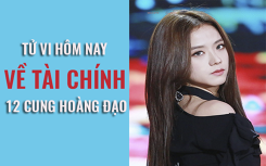 Tử vi hôm nay (6/4/2019) về tài chính của 12 cung hoàng đạo: Bọ Cạp hôm nay có thể mất của chỉ vì tính hậu đậu của bản thân