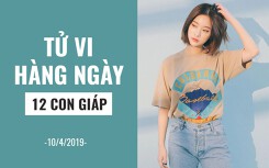 Tử vi hàng ngày (10/4/2019): 6 điều nên và không nên của 12 con giáp