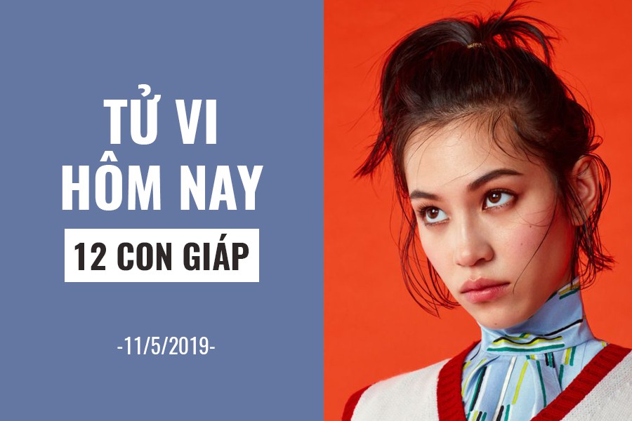 Tử vi hôm nay (11/5/2019) của 12 con giáp: Tuổi Mùi bất đồng trong giao tiếp với đồng nghiệp - Ảnh 1. Tử vi hôm nay (11/5/2019) của 12 con giáp: Tuổi Mùi bất đồng trong giao tiếp với đồng nghiệp - Ảnh 1.