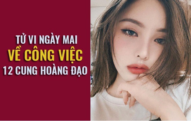 Tử vi ngày mai (11/5) về công việc của 12 cung hoàng đạo: Nhân Mã kiên nhẫn, Song Tử thị phi - Ảnh 1. Tử vi ngày mai (11/5) về công việc của 12 cung hoàng đạo: Nhân Mã kiên nhẫn, Song Tử thị phi - Ảnh 1.