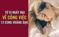Tử vi ngày mai (15/5) về công việc của 12 cung hoàng đạo: Sư Tử gặp thách thức