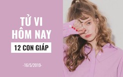 Tử vi hôm nay (16/5/2019) của 12 con giáp: Tuổi Tý thả lỏng trong công việc