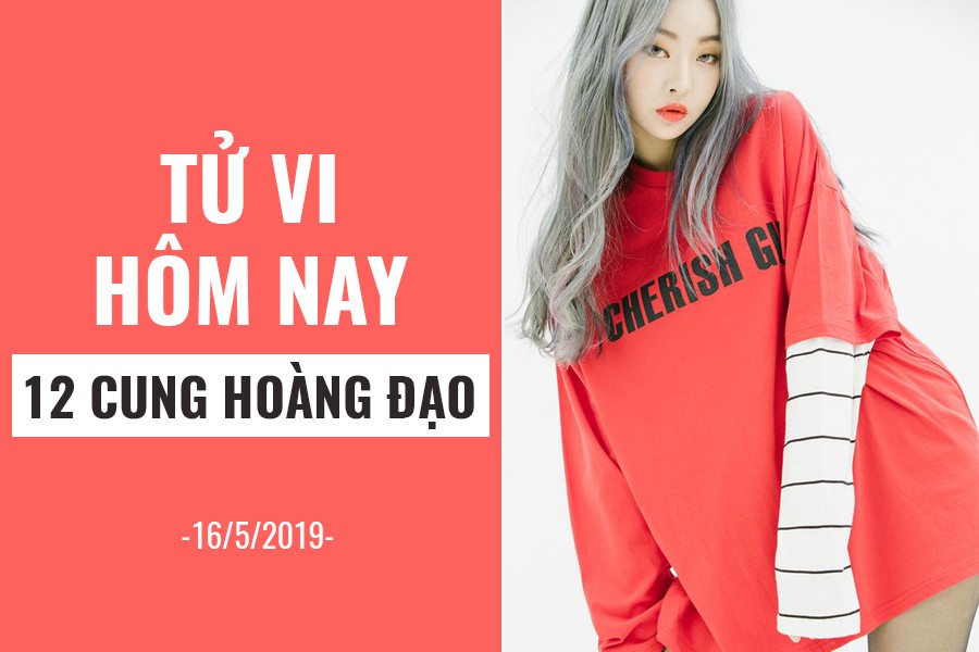 Tử vi hôm nay (16/5/2019) của 12 cung hoàng đạo: Bảo Bình tìm hiểu nguyên nhân gây mâu thuẫn - Ảnh 1. Tử vi hôm nay (16/5/2019) của 12 cung hoàng đạo: Bảo Bình tìm hiểu nguyên nhân gây mâu thuẫn - Ảnh 1.