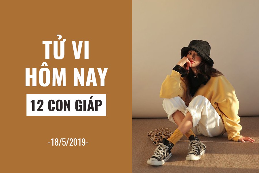 Tử vi hôm nay (18/5/2019) của 12 con giáp: Tuổi Dần đối mặt với những nỗi sợ không tên - Ảnh 1. Tử vi hôm nay (18/5/2019) của 12 con giáp: Tuổi Dần đối mặt với những nỗi sợ không tên - Ảnh 1.