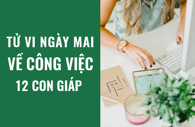 Tử vi ngày mai (19/5/2019) về công việc của 12 con giáp: Tuổi Thìn chớ vòng vo - Ảnh 1. Tử vi ngày mai (19/5/2019) về công việc của 12 con giáp: Tuổi Thìn chớ vòng vo - Ảnh 1.