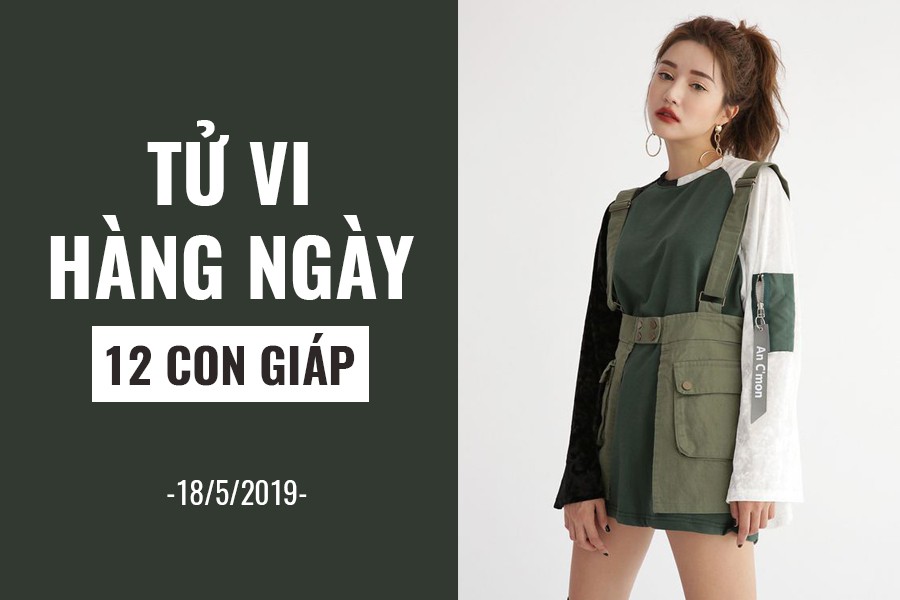 Tử vi hàng ngày (18/5/2019): 6 điều nên và không nên của 12 con giáp - Ảnh 1. Tử vi hàng ngày (18/5/2019): 6 điều nên và không nên của 12 con giáp - Ảnh 1.