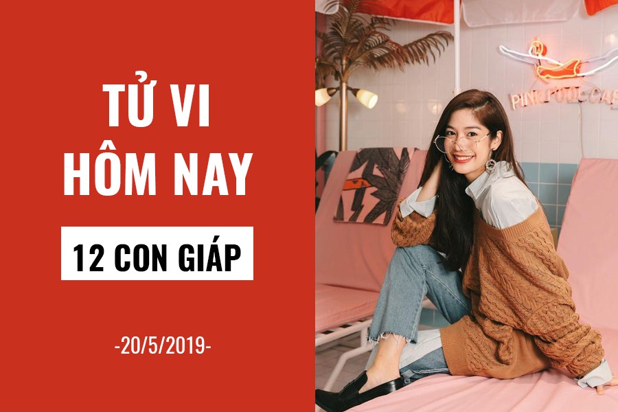 Tử vi hôm nay (20/5/2019) của 12 con giáp: Tuổi Thìn quyết liệt hơn trong công việc - Ảnh 1. Tử vi hôm nay (20/5/2019) của 12 con giáp: Tuổi Thìn quyết liệt hơn trong công việc - Ảnh 1.