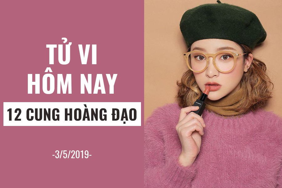 Tử vi hôm nay (3/5/2019) của 12 cung hoàng đạo: Ma Kết tài lộc trung bình, chớ mạo hiểm - Ảnh 1. Tử vi hôm nay (3/5/2019) của 12 cung hoàng đạo: Ma Kết tài lộc trung bình, chớ mạo hiểm - Ảnh 1.