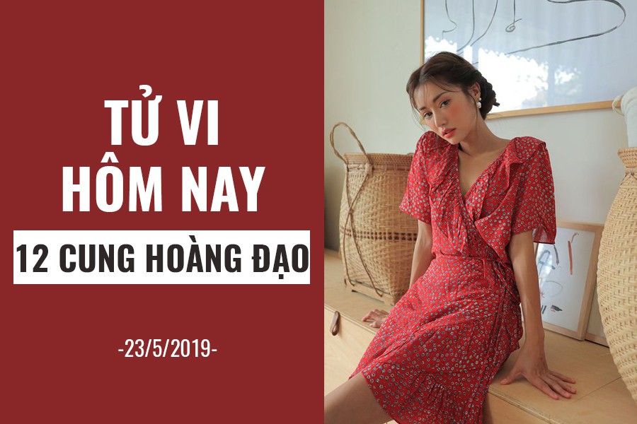 Tử vi hôm nay (23/5/2019) của 12 cung hoàng đạo: Xử Nữ thuyết phục người khác bằng tình cảm - Ảnh 1.