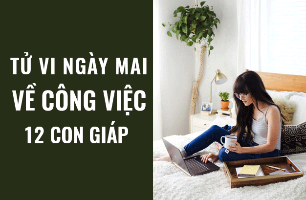 Tử vi ngày mai (22/5/2019) về công việc của 12 con giáp: Tuổi Mùi ‘đình công’ - Ảnh 1. Tử vi ngày mai (22/5/2019) về công việc của 12 con giáp: Tuổi Mùi ‘đình công’ - Ảnh 1.