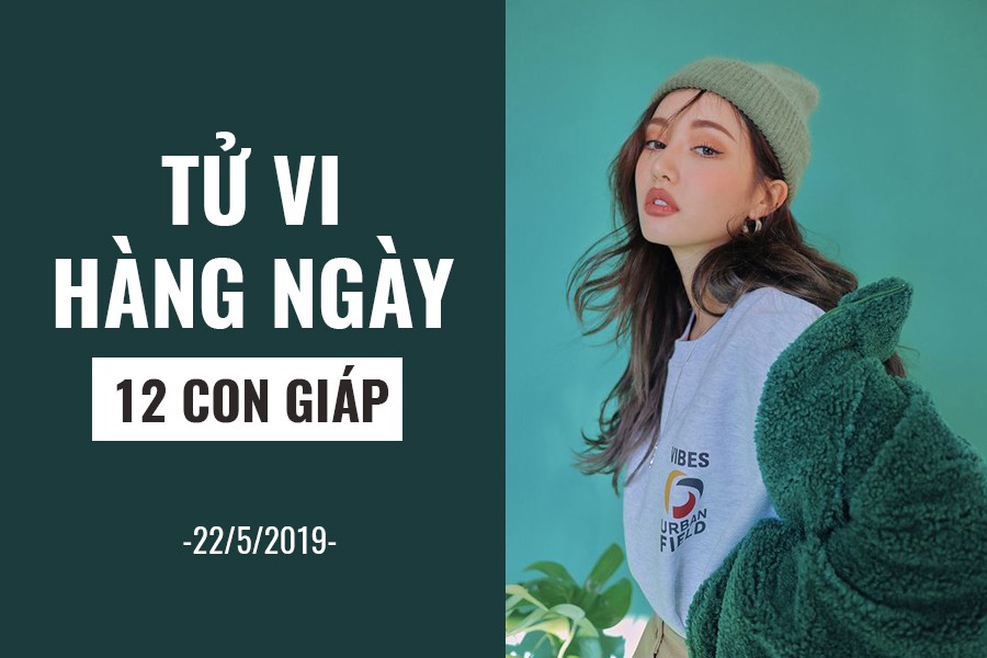 Tử vi hàng ngày (22/5/2019): 6 điều nên và không nên của 12 con giáp - Ảnh 1. Tử vi hàng ngày (22/5/2019): 6 điều nên và không nên của 12 con giáp - Ảnh 1.