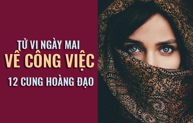 Tử vi ngày mai (30/5) về công việc của 12 cung hoàng đạo: Song Tử mệt mỏi, Bảo Bình lo lắng - Ảnh 1. Tử vi ngày mai (30/5) về công việc của 12 cung hoàng đạo: Song Tử mệt mỏi, Bảo Bình lo lắng - Ảnh 1.