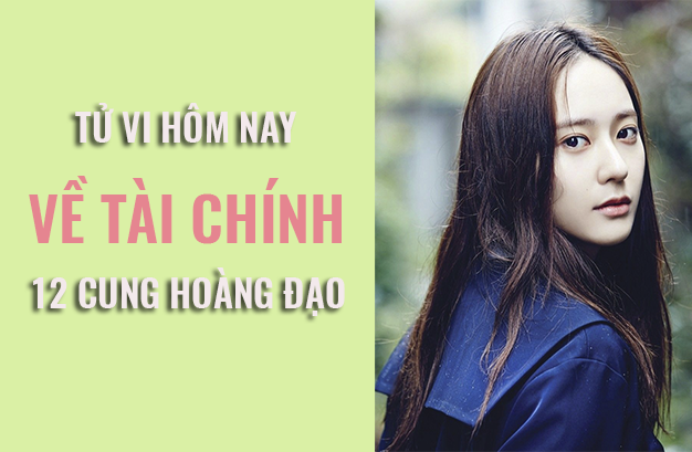 Tử vi hôm nay (30/5/2019) về tài chính của 12 cung hoàng đạo: Xử Nữ có thể phải chịu bực bội chỉ vì những khoản tiền nhỏ vay mượn - Ảnh 1. Tử vi hôm nay (30/5/2019) về tài chính của 12 cung hoàng đạo: Xử Nữ có thể phải chịu bực bội chỉ vì những khoản tiền nhỏ vay mượn - Ảnh 1.