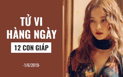 Tử vi hàng ngày (1/6/2019): 6 điều nên và không nên của 12 con giáp