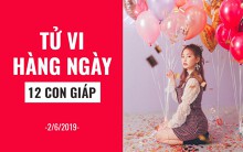 Tử vi hàng ngày (2/6/2019): 6 điều nên và không nên của 12 con giáp