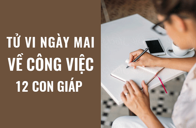 Tử vi ngày mai (8/5/2019) về công việc của 12 con giáp: Tuổi Tỵ cần lên kế hoạch chi tiết - Ảnh 1. Tử vi ngày mai (8/5/2019) về công việc của 12 con giáp: Tuổi Tỵ cần lên kế hoạch chi tiết - Ảnh 1.