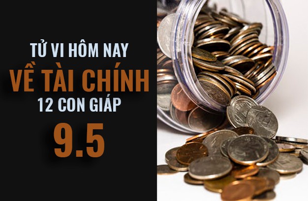 Tử vi hôm nay (9/5/2019) về tài chính của 12 con giáp: Tuổi Ngọ ưu tiên việc ổn định tâm lí - Ảnh 1. Tử vi hôm nay (9/5/2019) về tài chính của 12 con giáp: Tuổi Ngọ ưu tiên việc ổn định tâm lí - Ảnh 1.