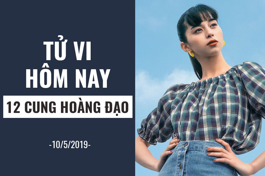 Tử vi hôm nay (10/5/2019) của 12 cung hoàng đạo: Sư Tử đừng nói một đằng, làm một nẻo - Ảnh 1. Tử vi hôm nay (10/5/2019) của 12 cung hoàng đạo: Sư Tử đừng nói một đằng, làm một nẻo - Ảnh 1.