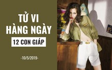 Tử vi hàng ngày (10/5/2019): 6 điều nên và không nên của 12 con giáp