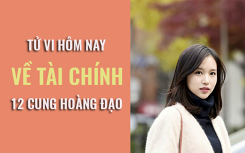 Tử vi hôm nay (3/6/2019) về tài chính của 12 cung hoàng đạo: Kim Ngưu có một ngày nhàn nhã