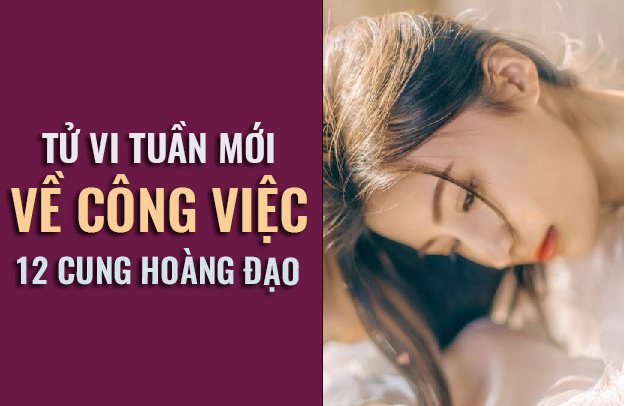 Tử vi tuần mới (03/6 – 09/6) về công việc của 12 cung hoàng đạo: Cự Giải năng suất cao đột biến! - Ảnh 1. Tử vi tuần mới (03/6 – 09/6) về công việc của 12 cung hoàng đạo: Cự Giải năng suất cao đột biến! - Ảnh 1.