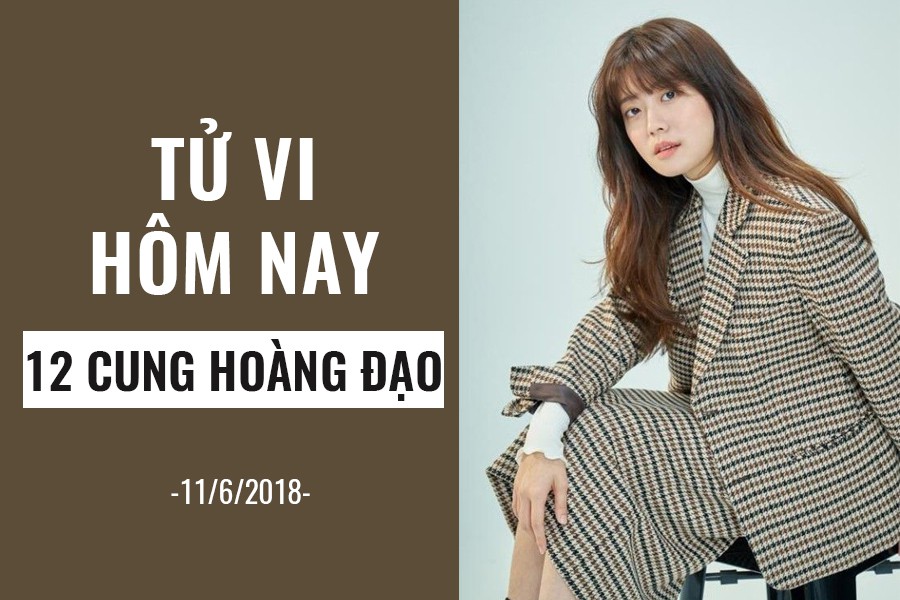 Tử vi hôm nay (11/6/2019) của 12 cung hoàng đạo: Bạch Dương không nên lấy người khác làm bình phong - Ảnh 1.