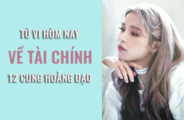 Tử vi hôm nay (12/6/2019) về tài chính của 12 cung hoàng đạo: Sư Tử có cuộc sống ổn hơn bao giờ hết nhờ tài chính dồi dào - Ảnh 1. Tử vi hôm nay (12/6/2019) về tài chính của 12 cung hoàng đạo: Sư Tử có cuộc sống ổn hơn bao giờ hết nhờ tài chính dồi dào - Ảnh 1.