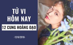Tử vi hôm nay (12/6/2019) của 12 cung hoàng đạo: Kim Ngưu độc thân vui vẻ, Kim Ngưu có đôi sóng gió