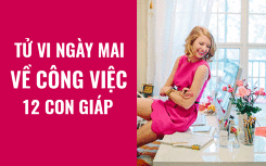 Tử vi ngày mai (14/6/2019) về công việc của 12 con giáp: Tuổi Dần chứng minh bản thân từ những hành động nhỏ
