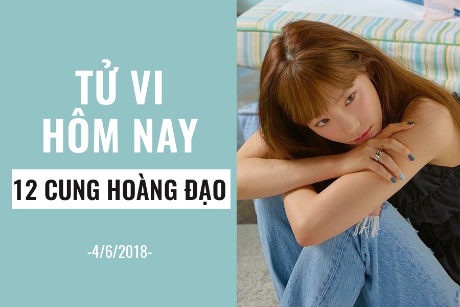 Tử vi hôm nay (4/6/2019) của 12 cung hoàng đạo: Xử Nữ không nên ganh đua - Ảnh 1. Tử vi hôm nay (4/6/2019) của 12 cung hoàng đạo: Xử Nữ không nên ganh đua - Ảnh 1.