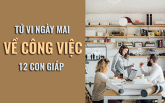 Tử vi ngày mai (4/6/2019) về công việc của 12 con giáp: Tuổi Ngọ cân bằng lại suy nghĩ