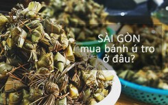 Chỉ nhanh những địa chỉ bán bánh ú tro ở Sài Gòn dịp Tết Đoan Ngọ