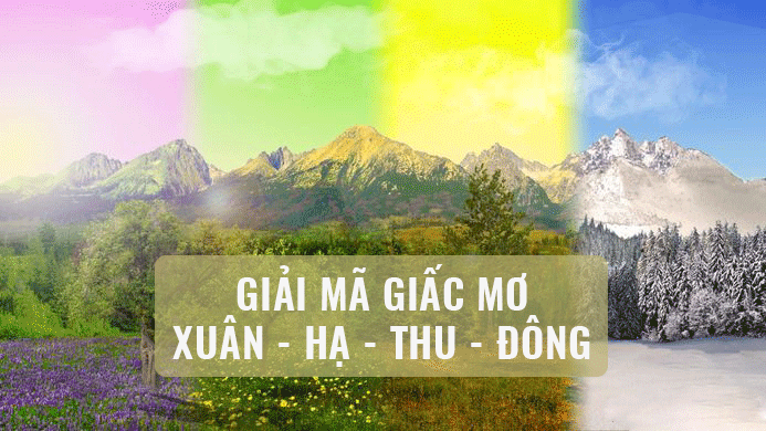 Giải mã giấc mơ: Xuân, hạ, thu, đông, mùa nào mang đại cát? - Ảnh 1. Giải mã giấc mơ: Xuân, hạ, thu, đông, mùa nào mang đại cát? - Ảnh 1.