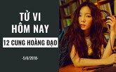 Tử vi hôm nay (5/6/2019) của 12 cung hoàng đạo: Thiên Bình đừng bán đứng tình bạn