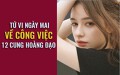 Tử vi ngày mai (07/6) về công việc của 12 cung hoàng đạo: Nhân Mã bứt phá, Bọ Cạp thấy bất bình