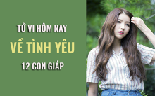 Tử vi hôm nay (8/6/2019) về tình yêu của 12 con giáp: Tuổi Dậu lắm mối tối nằm không