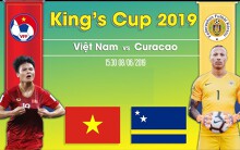 Nhận định bóng đá Việt Nam vs Curacao (19h45, 8/6) Chung kết King's Cup 2019: Nâng cúp trên đất Thái