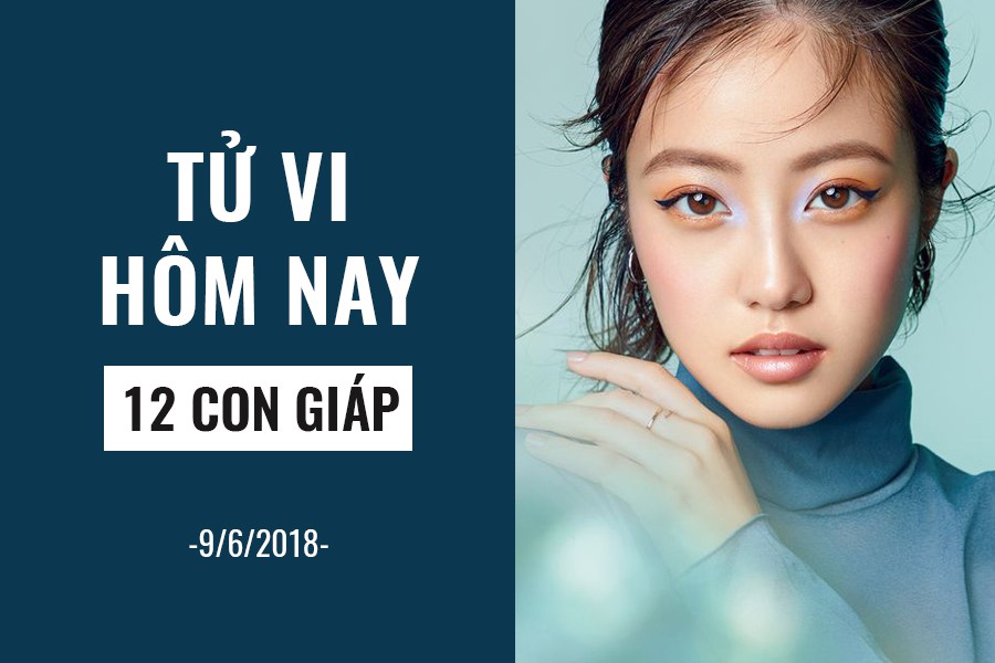 Tử vi hôm nay (9/6/2019) của 12 con giáp: Tuổi Sửu tài chính khởi sắc - Ảnh 1. Tử vi hôm nay (9/6/2019) của 12 con giáp: Tuổi Sửu tài chính khởi sắc - Ảnh 1.